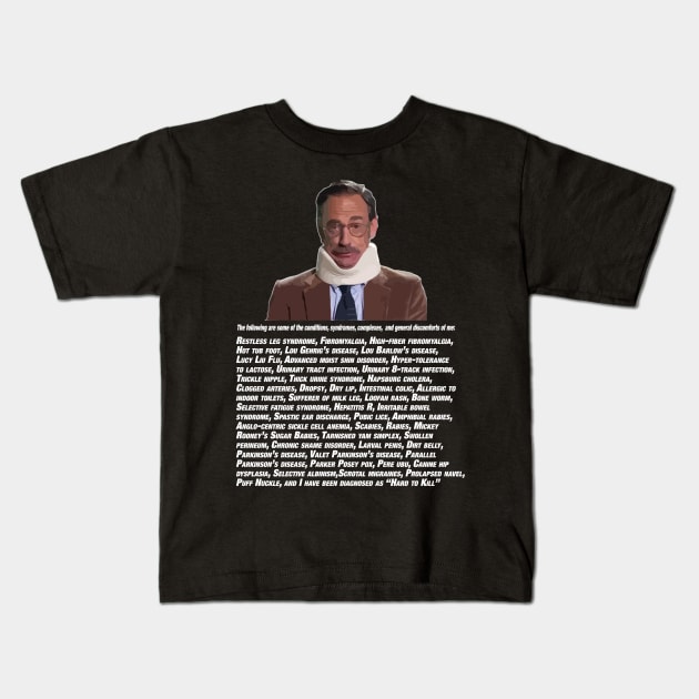 Bob Ducca's List of Ailments Kids T-Shirt by squareversesine